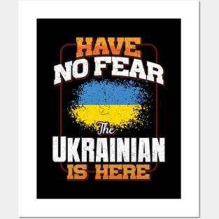 Ukrainian Flag  Have No Fear The Ukrainian Is Here - Gift for Ukrainian From Ukraine Posters and Art